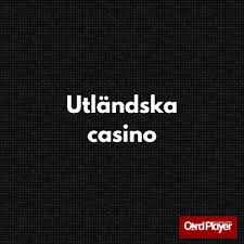 Utländska Casino En Djupdykning i den Globala Spelvärlden 665782783